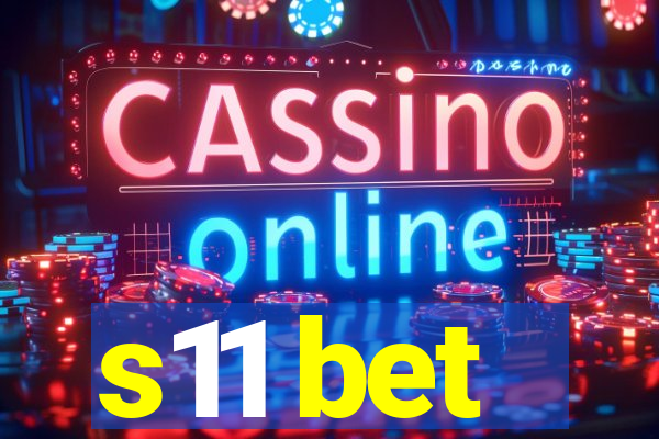 s11 bet